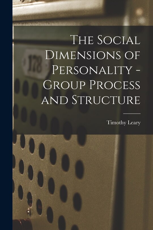 Front cover_The Social Dimensions of Personality - Group Process and Structure