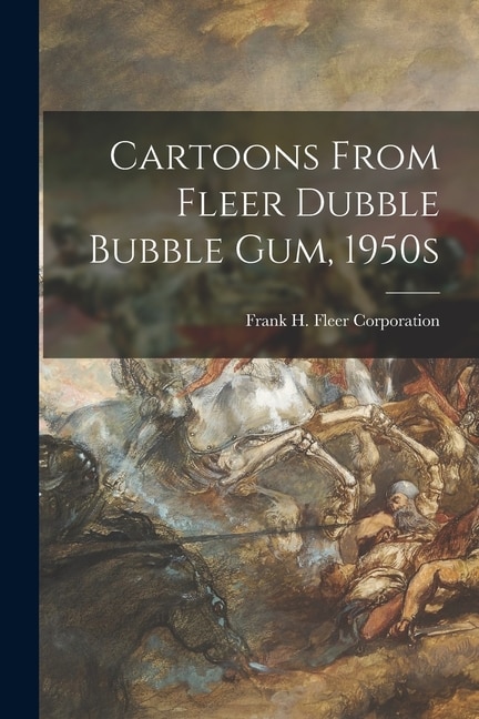Front cover_Cartoons From Fleer Dubble Bubble Gum, 1950s
