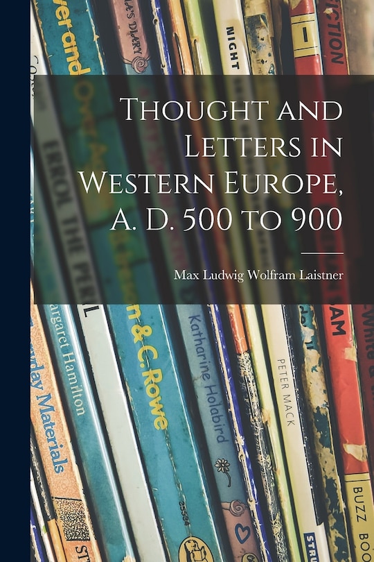 Front cover_Thought and Letters in Western Europe, A. D. 500 to 900