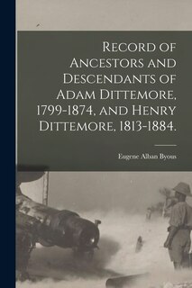 Couverture_Record of Ancestors and Descendants of Adam Dittemore, 1799-1874, and Henry Dittemore, 1813-1884.
