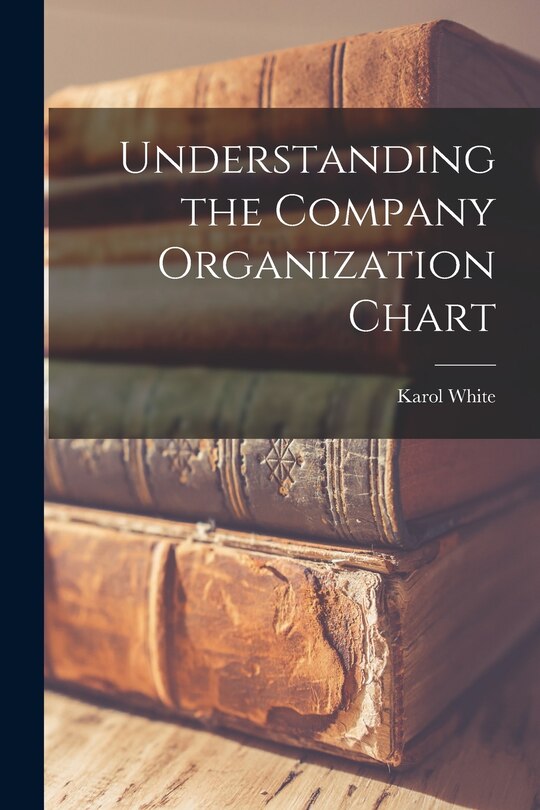Front cover_Understanding the Company Organization Chart