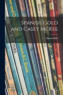 Front cover_Spanish Gold and Casey McKee