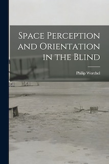 Couverture_Space Perception and Orientation in the Blind