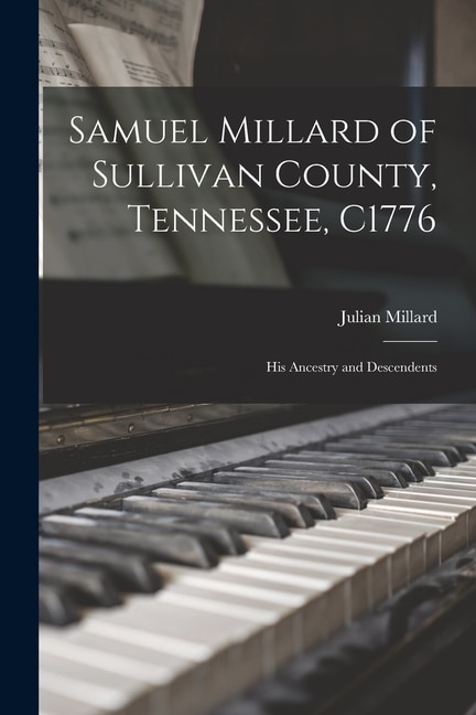 Front cover_Samuel Millard of Sullivan County, Tennessee, C1776