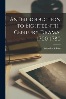 Couverture_An Introduction to Eighteenth-century Drama, 1700-1780