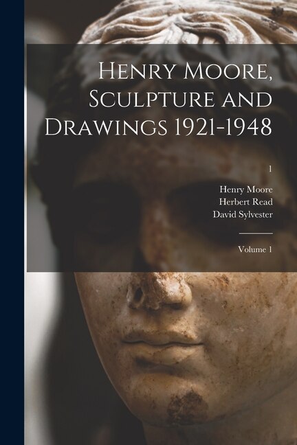 Front cover_Henry Moore, Sculpture and Drawings 1921-1948