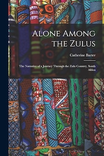 Front cover_Alone Among the Zulus