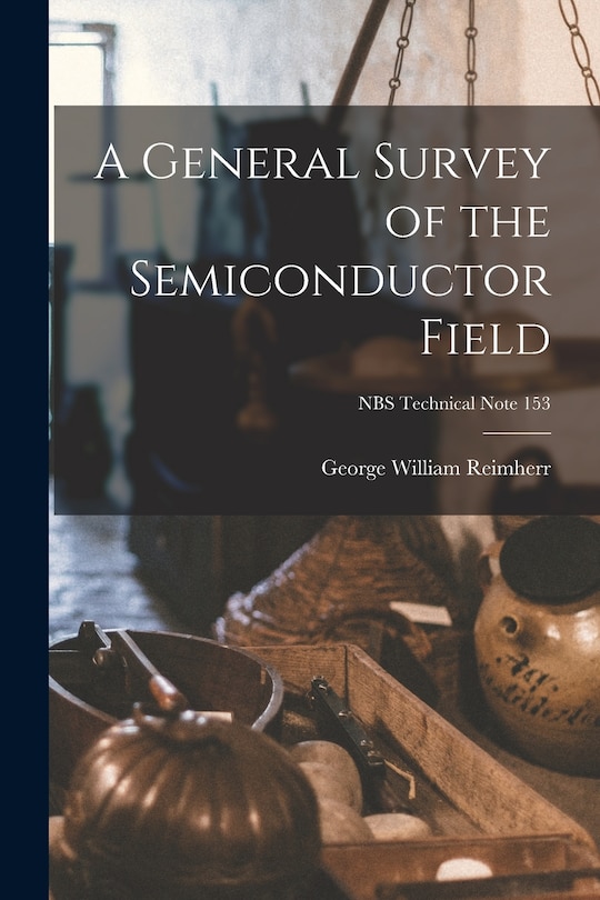 Couverture_A General Survey of the Semiconductor Field; NBS Technical Note 153