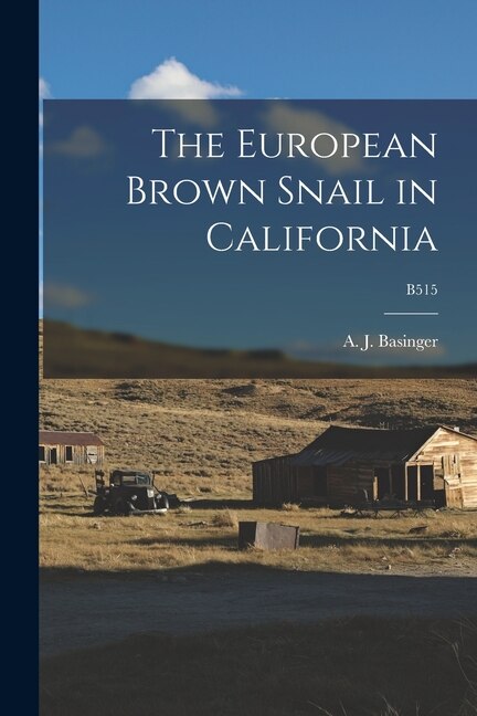 Front cover_The European Brown Snail in California; B515