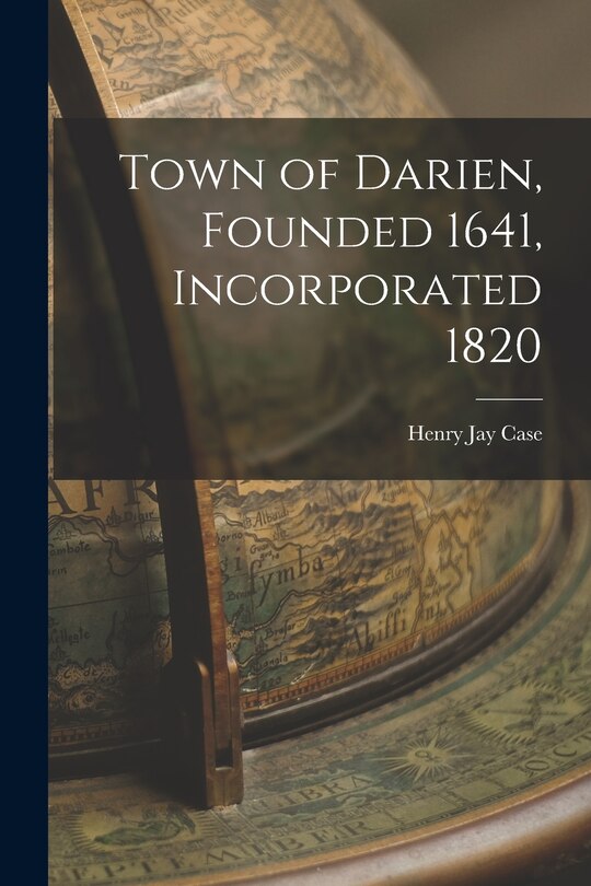 Front cover_Town of Darien, Founded 1641, Incorporated 1820