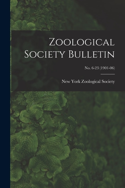Front cover_Zoological Society Bulletin; no. 6-23 (1901-06)