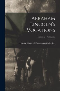 Front cover_Abraham Lincoln's Vocations; Vocations - Postmaster