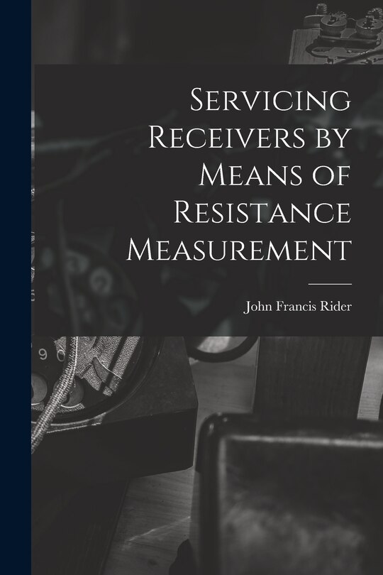 Front cover_Servicing Receivers by Means of Resistance Measurement