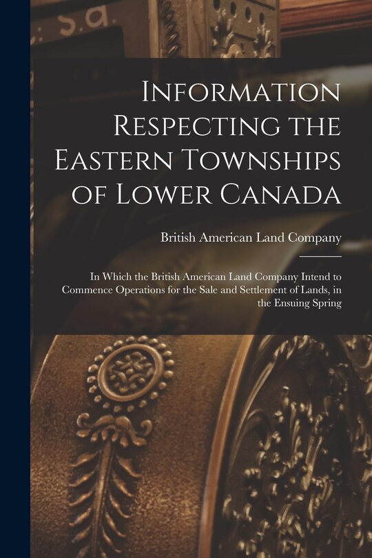 Couverture_Information Respecting the Eastern Townships of Lower Canada [microform]