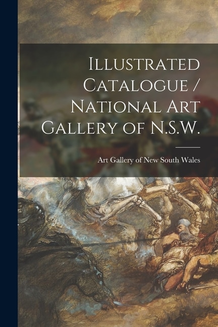 Front cover_Illustrated Catalogue / National Art Gallery of N.S.W.