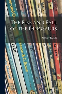 Front cover_The Rise and Fall of the Dinosaurs