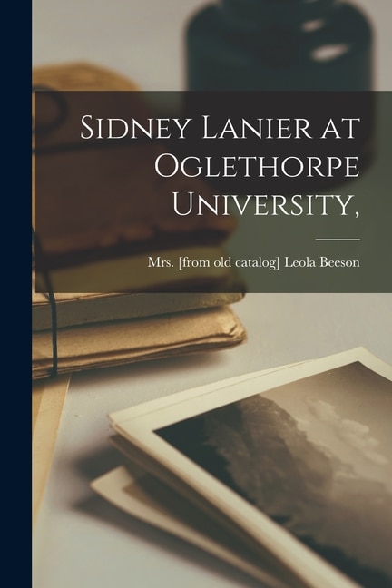 Couverture_Sidney Lanier at Oglethorpe University,