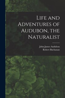 Front cover_Life and Adventures of Audubon, the Naturalist [microform]