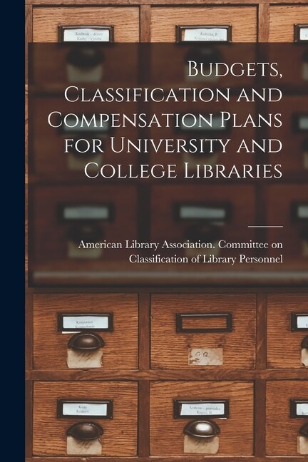 Couverture_Budgets, Classification and Compensation Plans for University and College Libraries