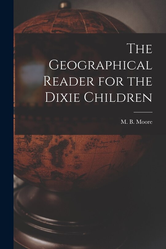 Couverture_The Geographical Reader for the Dixie Children