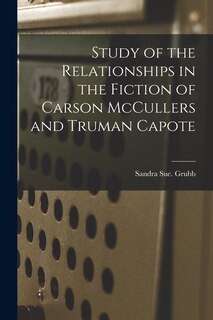 Couverture_Study of the Relationships in the Fiction of Carson McCullers and Truman Capote