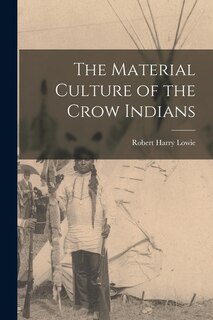 Couverture_The Material Culture of the Crow Indians