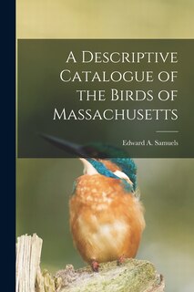 Front cover_A Descriptive Catalogue of the Birds of Massachusetts