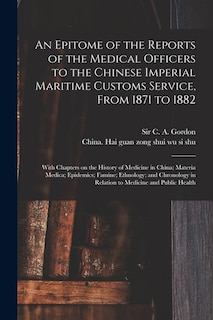 Couverture_An Epitome of the Reports of the Medical Officers to the Chinese Imperial Maritime Customs Service, From 1871 to 1882 [electronic Resource]