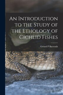 Couverture_An Introduction to the Study of the Ethology of Cichlid Fishes