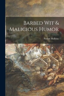 Front cover_Barbed Wit & Malicious Humor