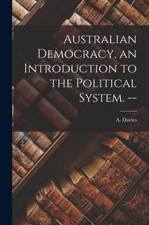 Front cover_Australian Democracy, an Introduction to the Political System. --