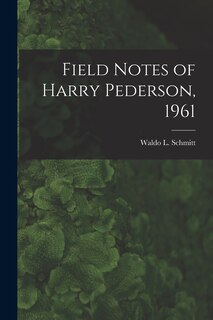 Front cover_Field Notes of Harry Pederson, 1961