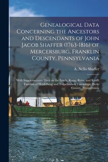 Front cover_Genealogical Data Concerning the Ancestors and Descendants of John Jacob Shaffer (1763-1816) of Mercersburg, Franklin County, Pennsylvania