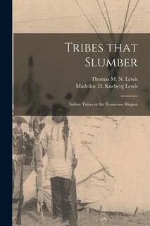Front cover_Tribes That Slumber; Indian Times in the Tennessee Region