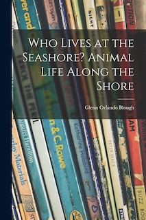 Front cover_Who Lives at the Seashore? Animal Life Along the Shore