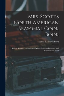 Front cover_Mrs. Scott's North American Seasonal Cook Book