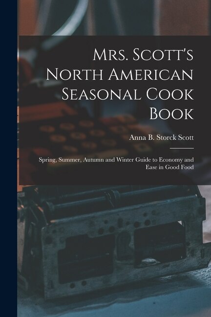 Front cover_Mrs. Scott's North American Seasonal Cook Book