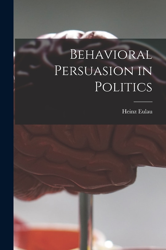 Front cover_Behavioral Persuasion in Politics