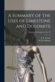 Couverture_A Summary of the Uses of Limestone and Dolomite; Report of Investigations No. 49