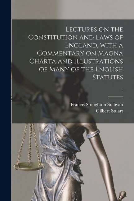 Front cover_Lectures on the Constitution and Laws of England, With a Commentary on Magna Charta and Illustrations of Many of the English Statutes; 1