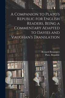 Front cover_A Companion to Plato's Republic for English Readers, Being a Commentary Adapted to Davies and Vaughan's Translation