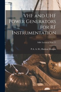 Front cover_VHF and UHF Power Generators for RF Instrumentation; NBS Technical Note 77