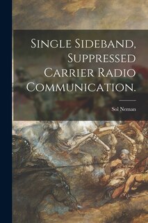 Front cover_Single Sideband, Suppressed Carrier Radio Communication.