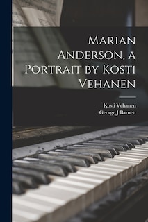 Couverture_Marian Anderson, a Portrait by Kosti Vehanen