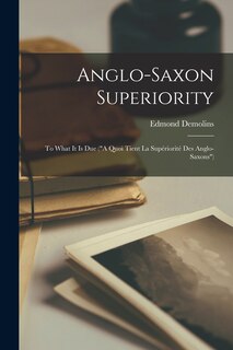 Front cover_Anglo-Saxon Superiority [microform]