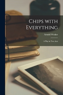 Couverture_Chips With Everything; a Play in Two Acts