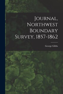 Front cover_Journal, Northwest Boundary Survey, 1857-1862