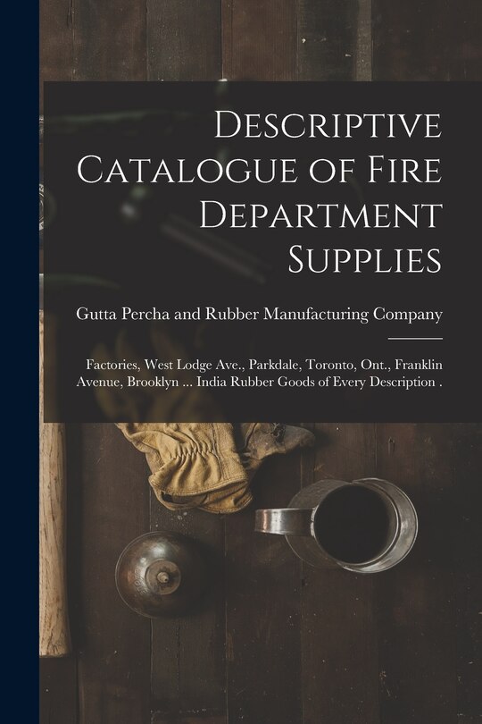 Couverture_Descriptive Catalogue of Fire Department Supplies [microform]