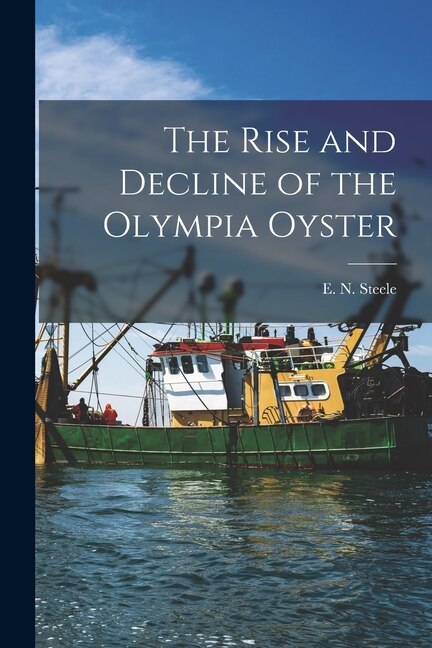 Couverture_The Rise and Decline of the Olympia Oyster