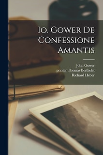 Front cover_Io. Gower De Confessione Amantis